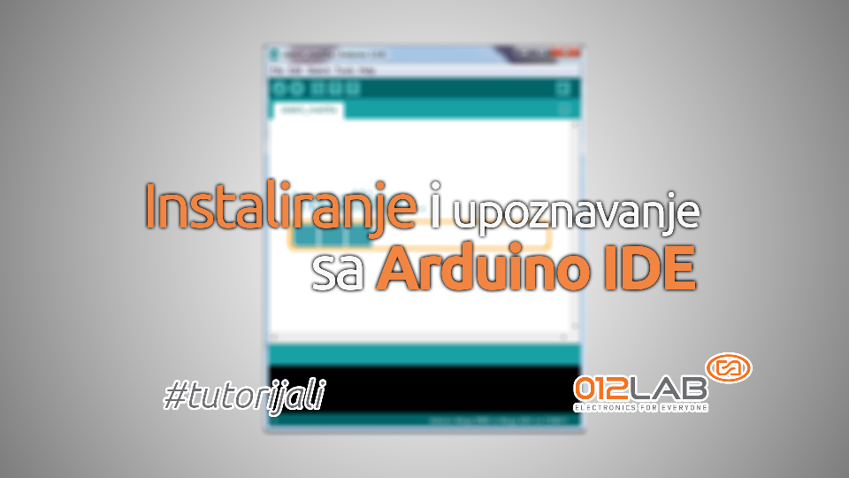 instaliranje i upoznavanje sa Arduino IDE
